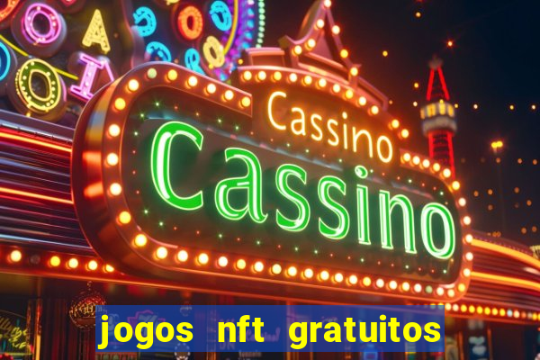 jogos nft gratuitos que pagam